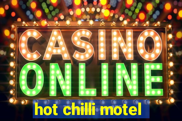 hot chilli motel